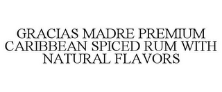 GRACIAS MADRE PREMIUM CARIBBEAN SPICED RUM WITH NATURAL FLAVORS