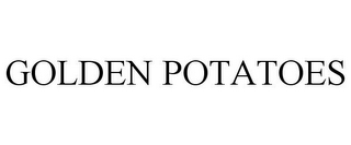 GOLDEN POTATOES