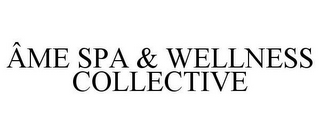 ÂME SPA & WELLNESS COLLECTIVE