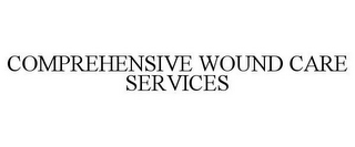 COMPREHENSIVE WOUND CARE SERVICES