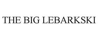 THE BIG LEBARKSKI