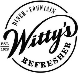 WITTY'S DINER · FOUNTAIN REFRESHER EST.1928