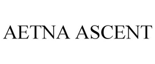 AETNA ASCENT