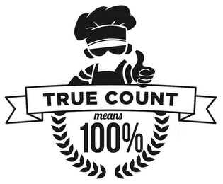 TRUE COUNT MEANS 100%