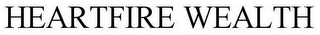 HEARTFIRE WEALTH