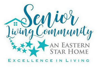 SENIOR LIVING COMMUNITY AN EASTERN STARHOME EXCELLENCE IN LIVING