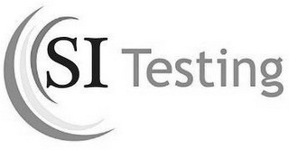 SI TESTING