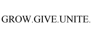 GROW.GIVE.UNITE.