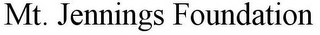 MT. JENNINGS FOUNDATION