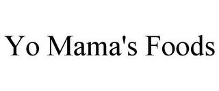 YO MAMA'S FOODS