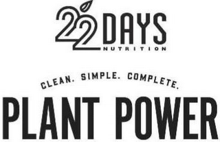 22 DAYS NUTRITION PLANT POWER CLEAN. SIMPLE. COMPLETE.