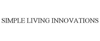 SIMPLE LIVING INNOVATIONS