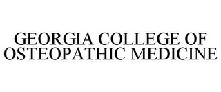 GEORGIA COLLEGE OF OSTEOPATHIC MEDICINE