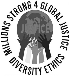 MILLIONS STRONG 4 GLOBAL JUSTICE DIVERSITY ETHICS JUSTICE