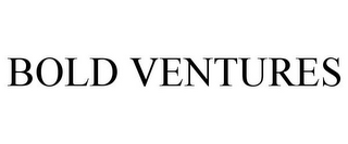 BOLD VENTURES