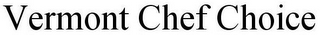 VERMONT CHEF CHOICE