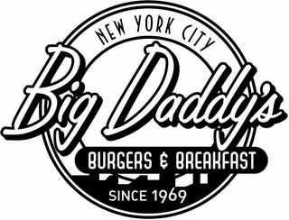 BIG DADDY'S BURGERS & BREAKFAST SINCE 1969 NEW YORK CITY