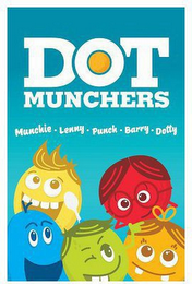 DOT MUNCHERS MUNCHIE LENNY PUNCH BARRY DOTTY