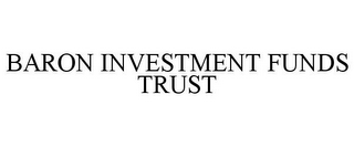 BARON INVESTMENT FUNDS TRUST