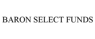 BARON SELECT FUNDS