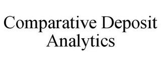 COMPARATIVE DEPOSIT ANALYTICS