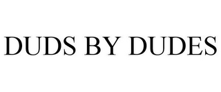 DUDS BY DUDES