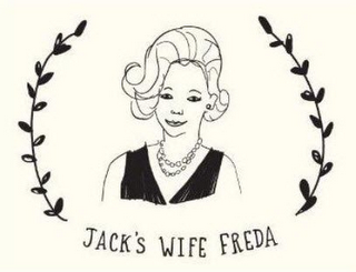 JACK'S WIFE FREDA