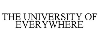 THE UNIVERSITY OF EVERYWHERE