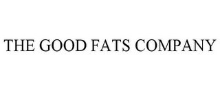 THE GOOD FATS COMPANY