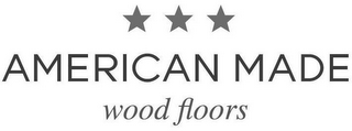 AMERICAN MADE WOOD FLOORS