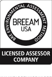 BRE ENVIRONMENTAL ASSESSMENT METHOD BREEAM USA LICENSED ASSESSOR COMPANY