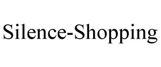 SILENCE-SHOPPING