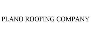 PLANO ROOFING COMPANY