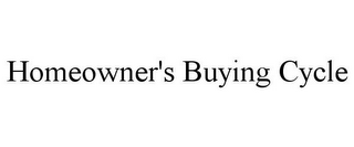 HOMEOWNER'S BUYING CYCLE
