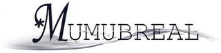 MUMUBREAL