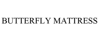 BUTTERFLY MATTRESS