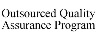 OUTSOURCED QUALITY ASSURANCE PROGRAM