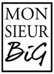 MONSIEUR BIG