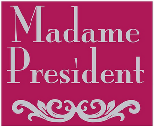 MADAME PRESIDENT