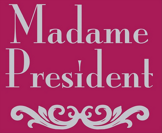 MADAME PRESIDENT