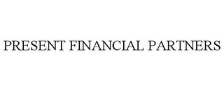 PRESENT FINANCIAL PARTNERS