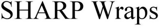 SHARP WRAPS