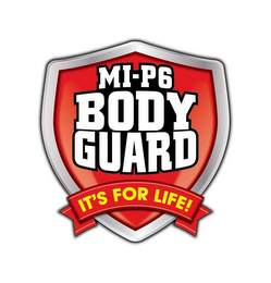 MI-P6 BODY GUARD IT'S FOR LIFE