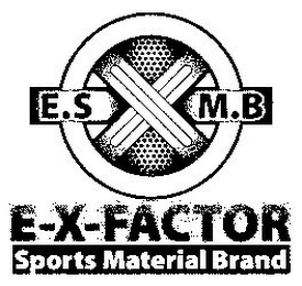 E-X-FACTOR SPORTS MATERIAL BRAND E.S X M.B