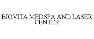 BIOVITA MEDSPA AND LASER CENTER