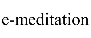 E-MEDITATION