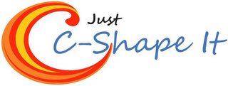 "JUST C-SHAPE IT"