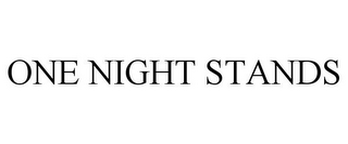 ONE NIGHT STANDS