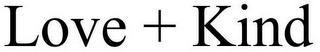 LOVE + KIND