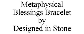 METAPHYSICAL BLESSINGS BRACELET BY DESIGNED IN STONE